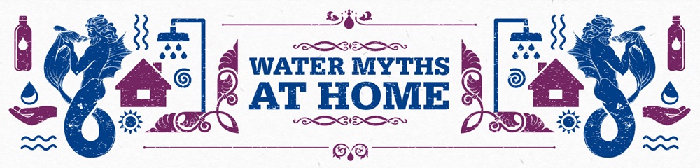 Water myths at home