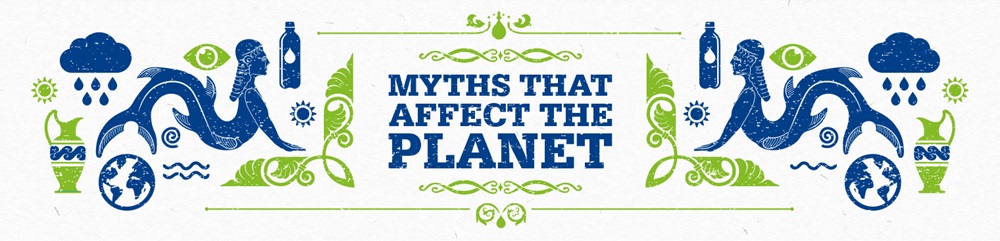 Myths that affect the planet